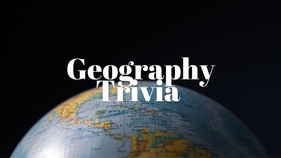 Top Geography Trivia Questions for Your Next Quiz